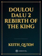 Doulou Dalu 2
Rebirth of the King Book