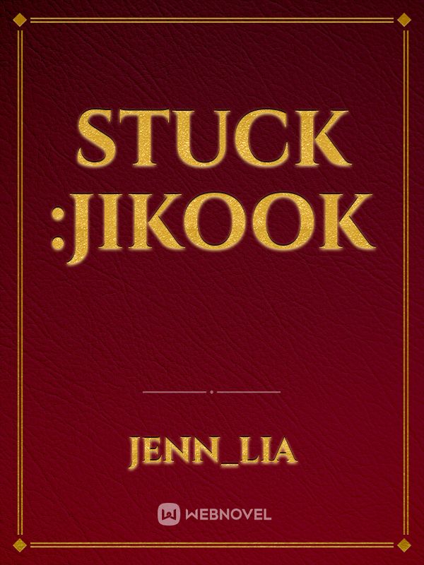 Stuck :jikook