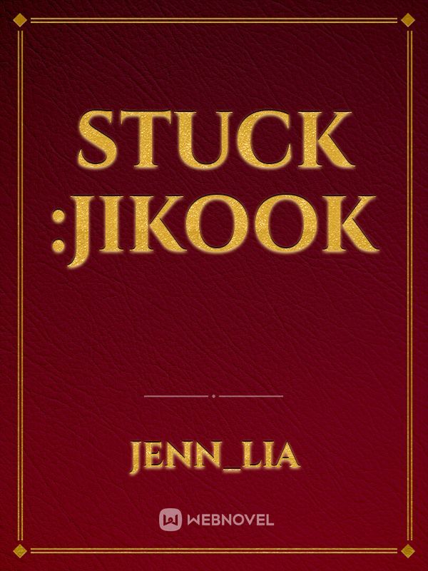 Stuck :jikook