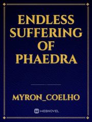 endless suffering
of Phaedra Book