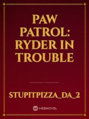 Paw Patrol: Ryder in trouble Book