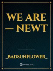 We Are— Newt Book