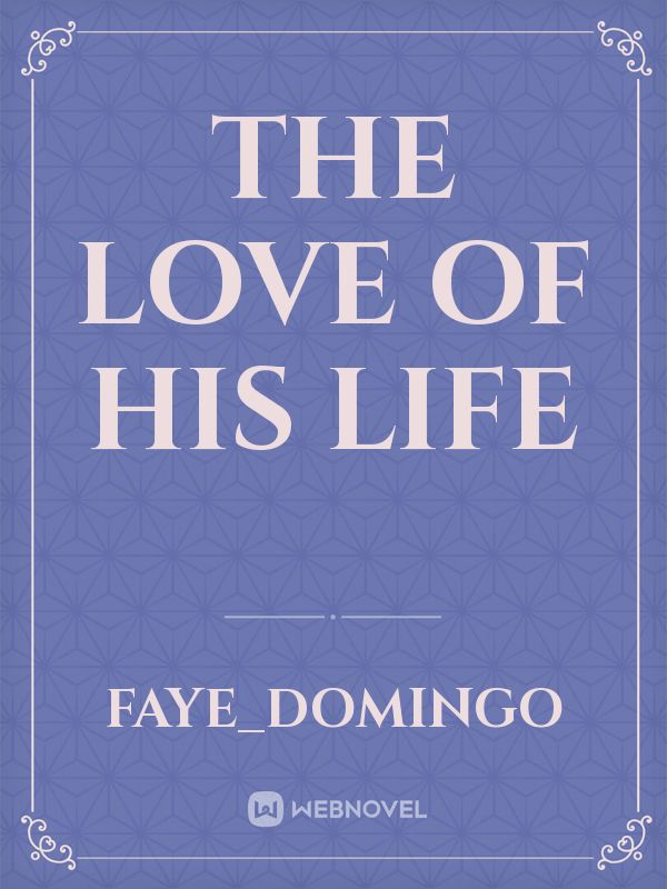 The Love Of His Life Book