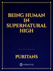 Being human in Supernatural
 High Book