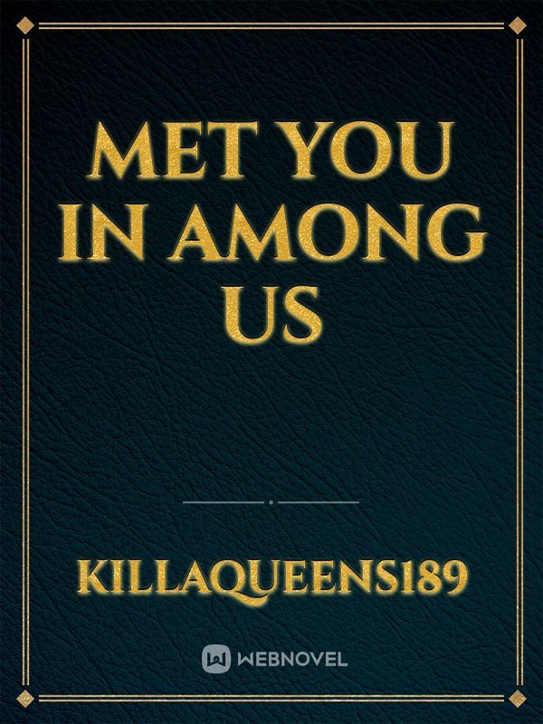 met you in among us