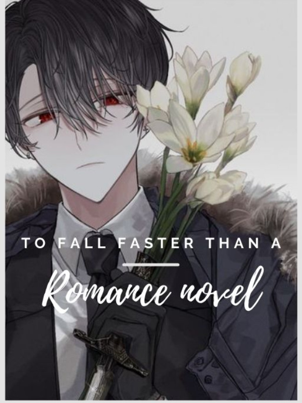 To Fall Faster than a Romance Novel