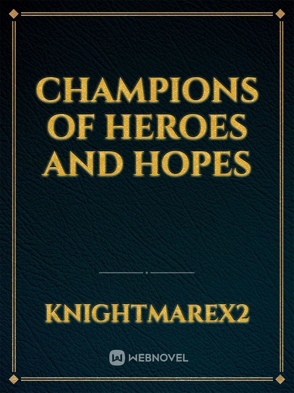 Champions of Heroes and Hopes