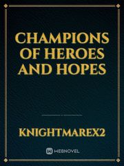 Champions of Heroes and Hopes Book