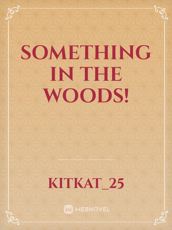 Something in the Woods! Book