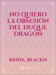 No quiero la obsesión del duque dragón Book