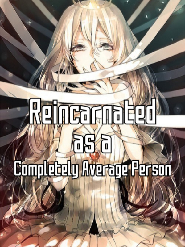 Reincarnated as a... Completely Average Person? Book