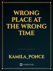 Wrong place at the wrong time Book