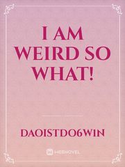 I am weird so what! Book