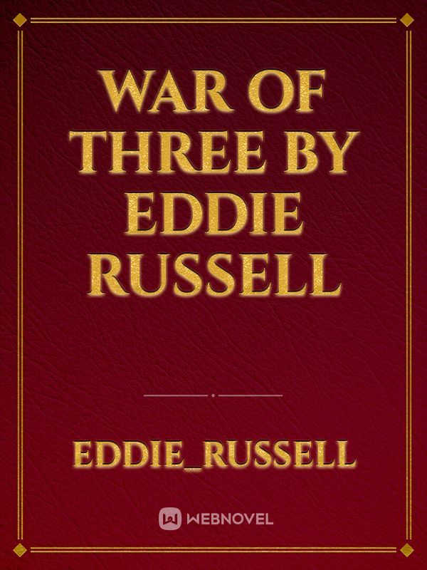 War of Three
by Eddie Russell Book