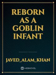 Reborn as a goblin infant Book