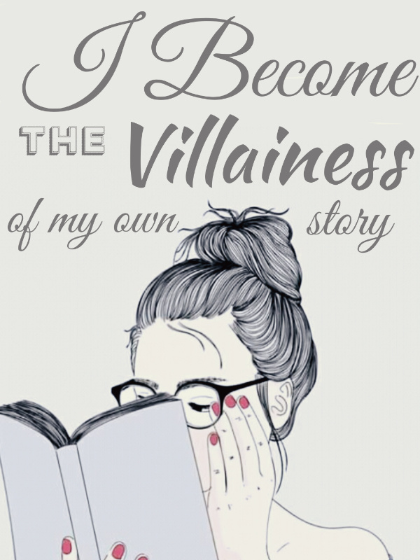 I Become The Villainess Of My Own Story