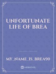 Unfortunate Life Of Brea Book