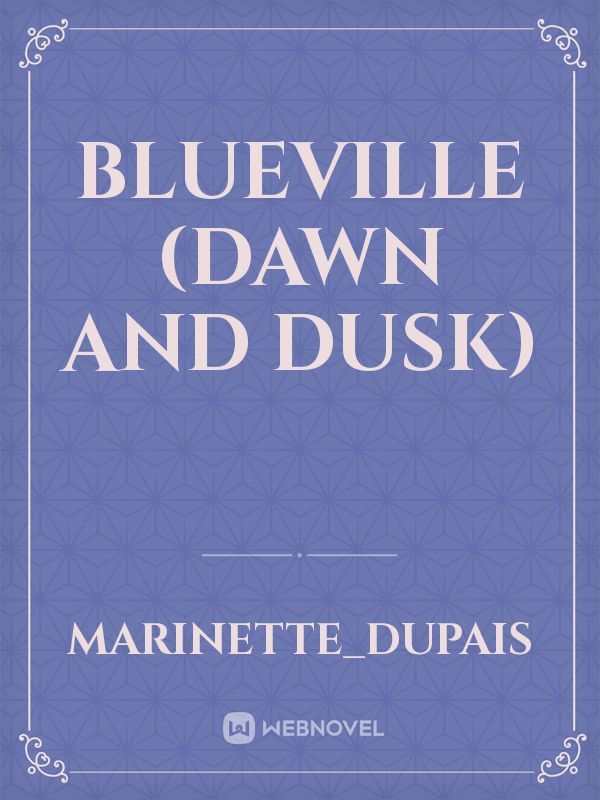 BLUEVILLE (Dawn and Dusk)