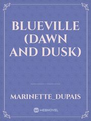 BLUEVILLE (Dawn and Dusk) Book