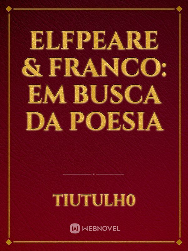 Elfpeare & Franco: Em busca da poesia Book