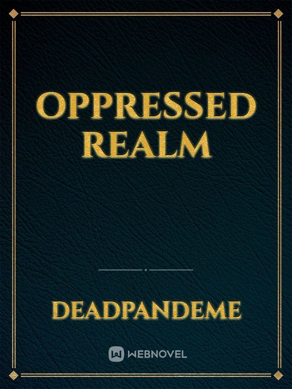 Oppressed Realm