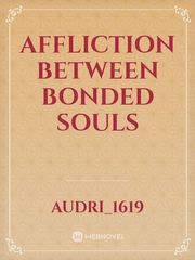 Affliction between Bonded souls Book