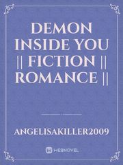 Demon Inside You || Fiction || Romance || Book