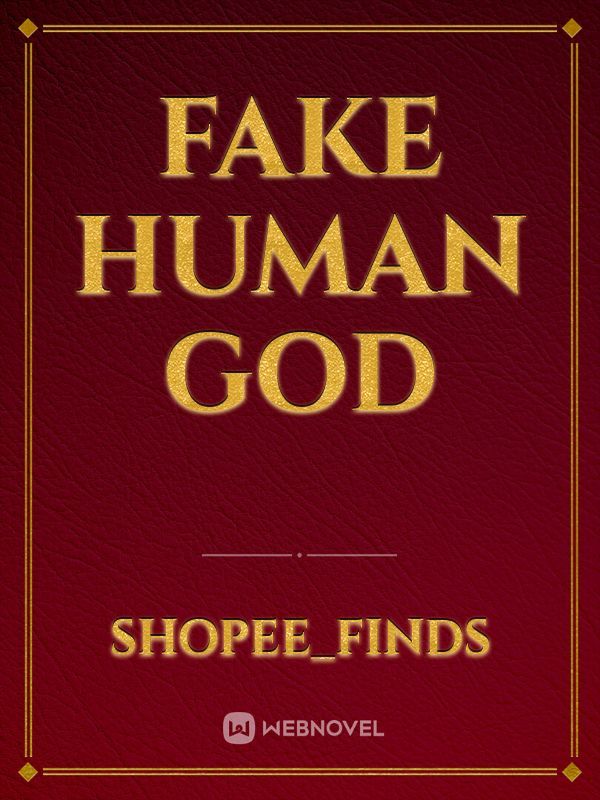 Fake Human God