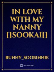 IN LOVE WITH MY NANNY []Sookai[] Book