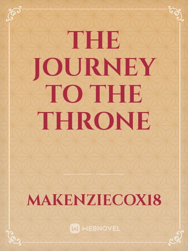 The Journey to the Throne