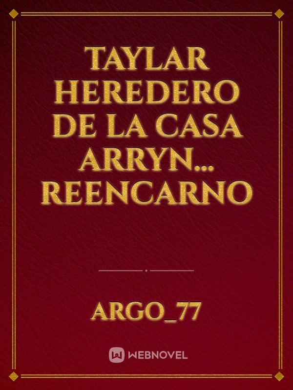 Taylar heredero de la casa Arryn... Reencarno