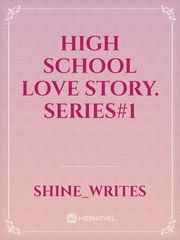High School Love Story. series#1 Book