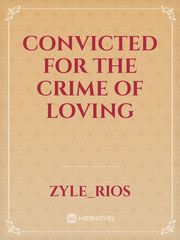 Convicted For The Crime Of Loving Book