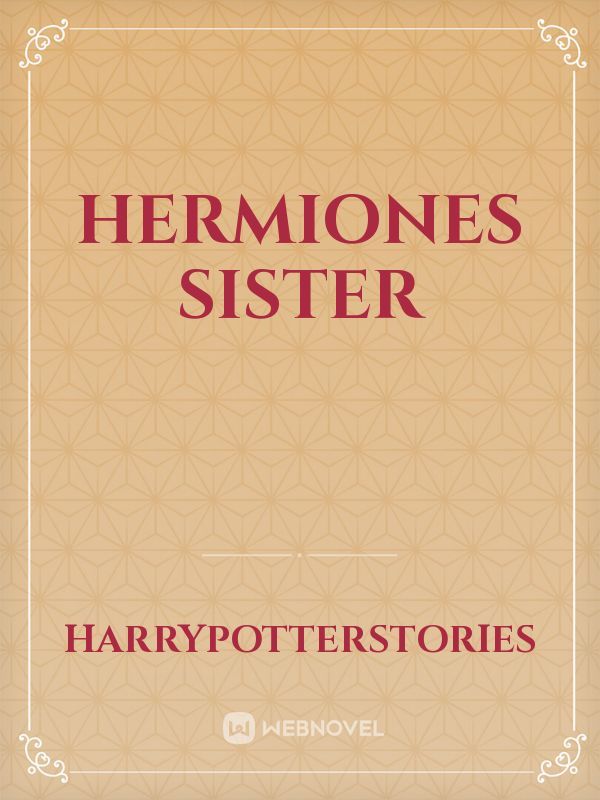 Hermiones Sister