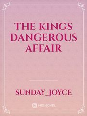 THE KINGS DANGEROUS AFFAIR Book