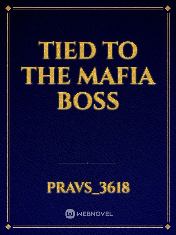 Tied to the Mafia boss