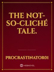 The Not-So-Cliché Tale. Book
