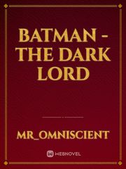Batman - the Dark lord Book