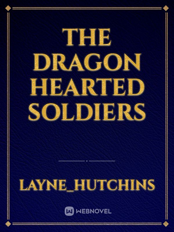 The Dragon Hearted soldiers Book