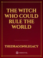 The Witch Who Could Rule The World Book