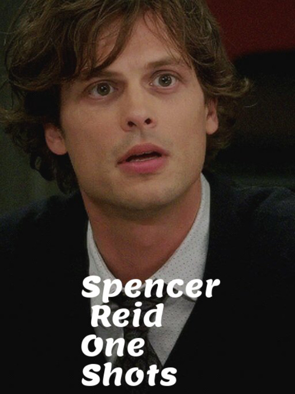 Spencer Reid x Reader One Shots