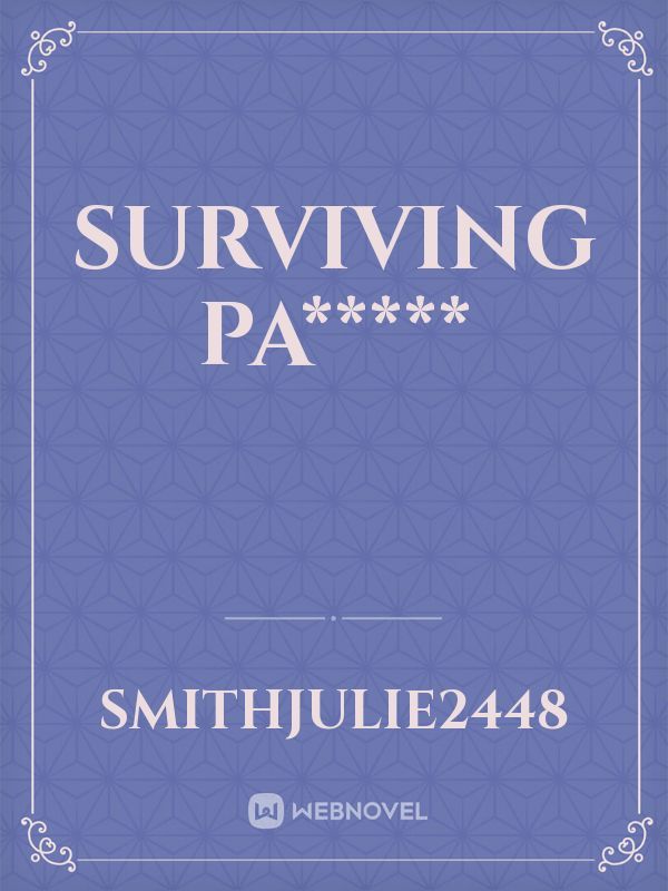 Surviving Pa*****