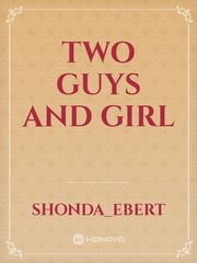 TWO GUYS AND GIRL Book