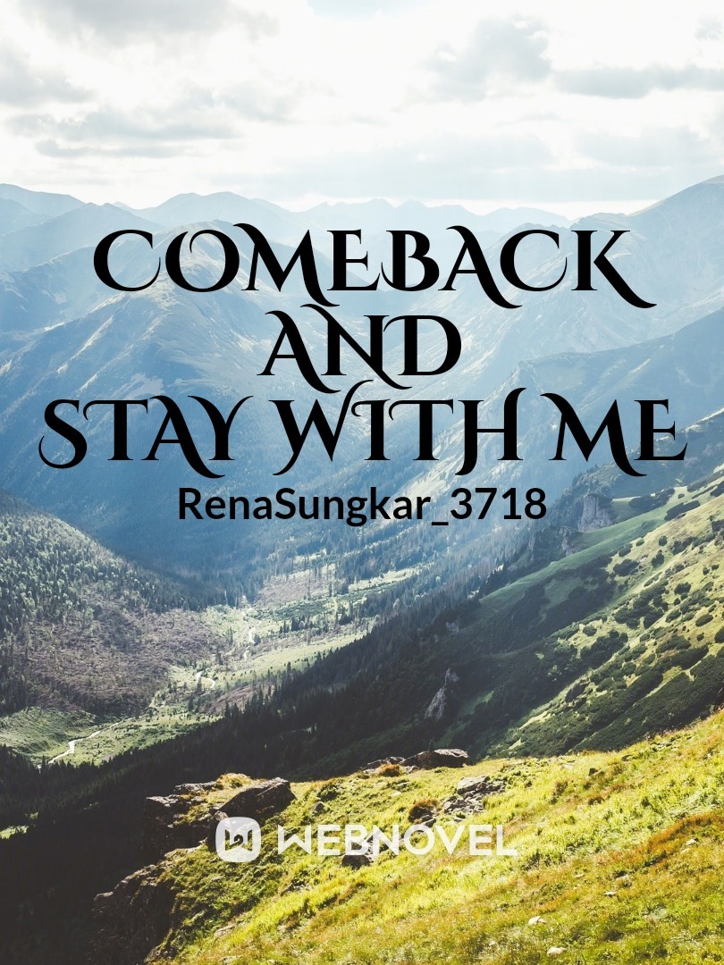 Comeback and Stay With Me