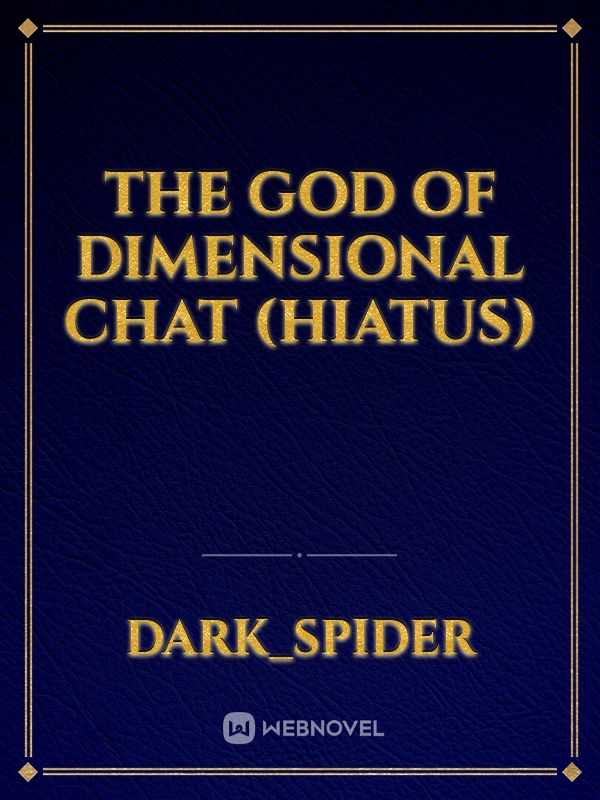 The God of dimensional chat (Hiatus)