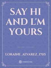 Say Hi and l'm yours Book