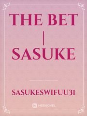 The Bet | Sasuke Book