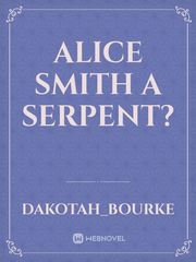 Alice Smith a Serpent? Book