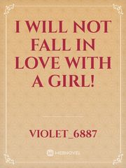 I will not fall in love with a girl! Book