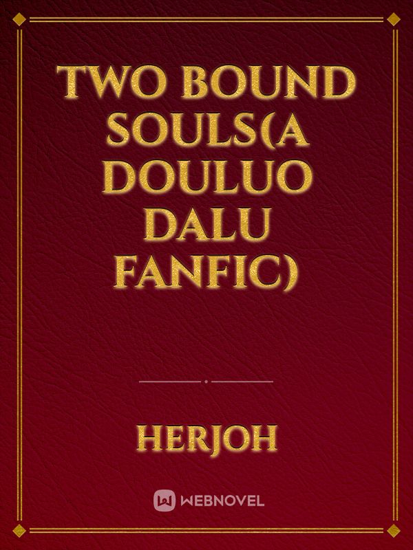 Two Bound Souls(A Douluo Dalu Fanfic)